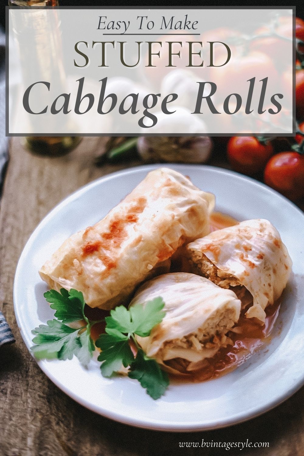 Stuffed Cabbage Rolls Recipe | B Vintage Style